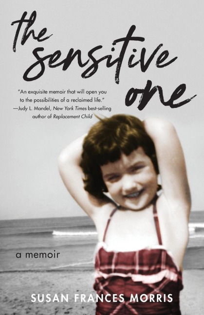 The Sensitive One: A Memoir