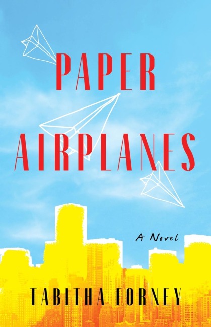 Paper Airplanes: A Novel