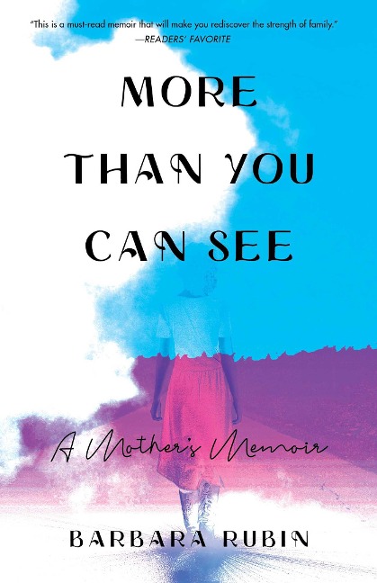 More Than You Can See: A Mothers Memoir