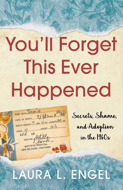 You'll Forget This Ever Happened: Secrets, Shame, and Adoption in the 1960s