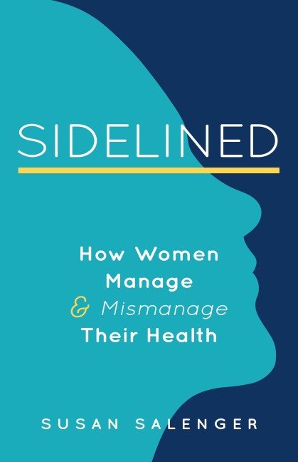 Sidelined: How Women Can Navigate a Broken Healthcare System