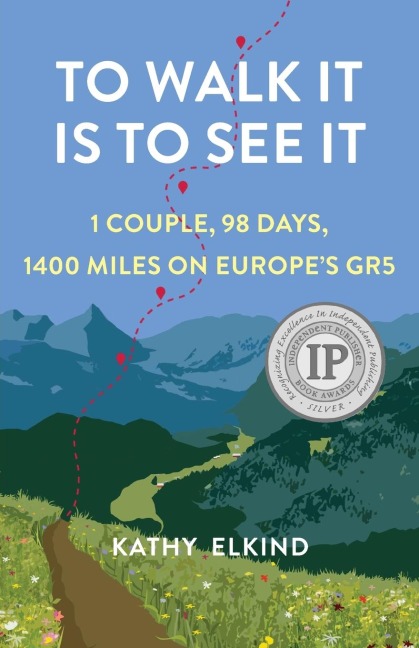 To Walk It Is To See It: 1 Couple, 98 Days, 1400 Miles on Europe's GR5
