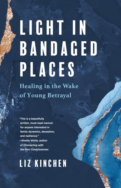 Light in Bandaged Places: Healing in the Wake of Young Betrayal