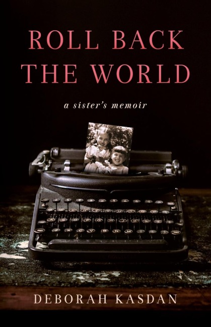 Roll Back the World: A Sisters Memoir