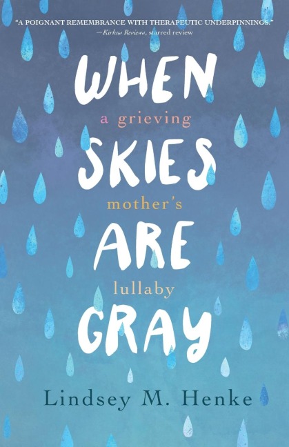 When Skies Are Gray: A Grieving Mothers Lullaby
