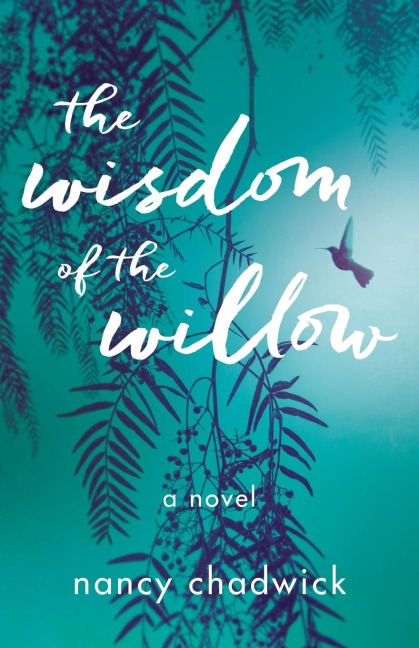 The Wisdom of the Willow: A Novel