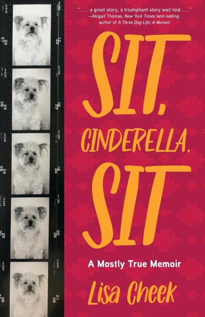 Sit, Cinderella, Sit: A Mostly True Memoir