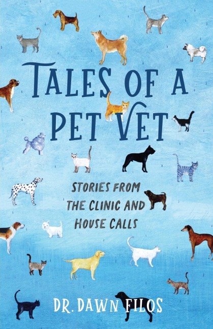 Tales of a Pet Vet: Stories from the Clinic and House Calls