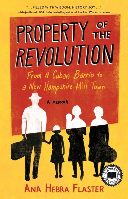 Property of the Revolution: From a Cuban Barrio to a New Hampshire Mill Town--A Memoir