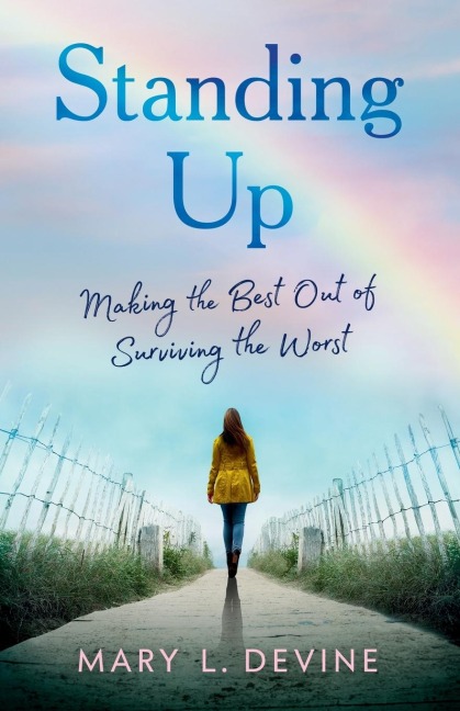 Standing Up: Making the Best Out of Surviving the Worst