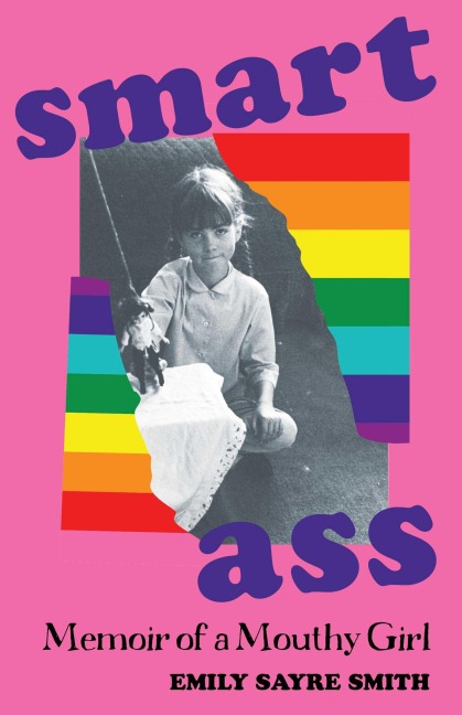 Smartass: Memoir of a Mouthy Girl