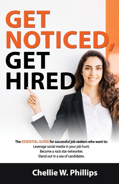 Get Noticed, Get Hired: The essential guide for successful job seekers who want to: ¿ Leverage social media in your job hunt. ¿ Become a Rockstar networker. ¿ Stand out in a sea of candidates.