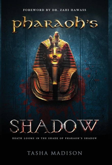 Pharaohs Shadow: Foreword by Dr. Zahi Hawass