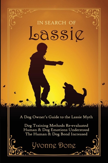 In Search of Lassie: A Dog Owners Guide to the Lassie Myth