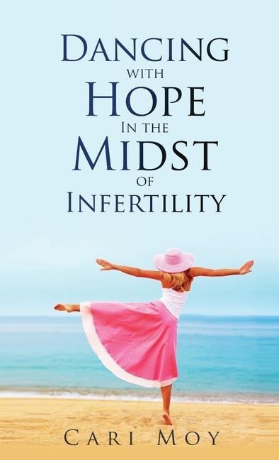 Dancing with Hope in the Midst of Infertility: FOLLOW What Leads to Life