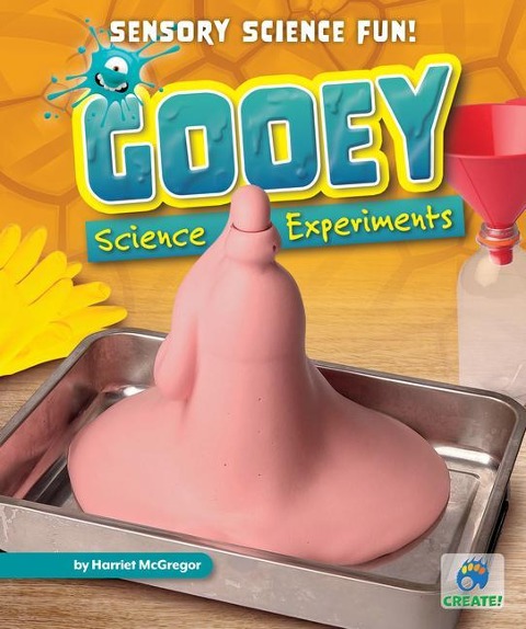 Gooey Science Experiments