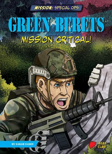 Green Berets: Mission Critical!