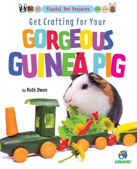 Get Crafting for Your Gorgeous Guinea Pig