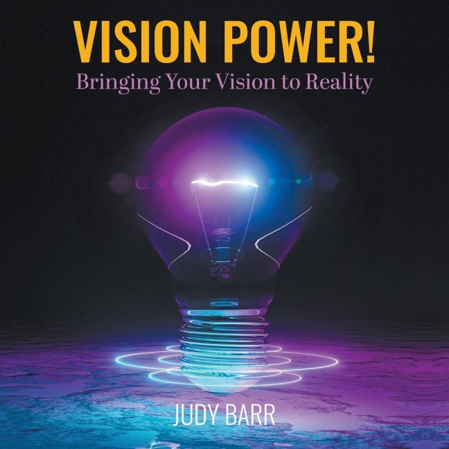 Vision Power!: Bringing Your Vision to Reality