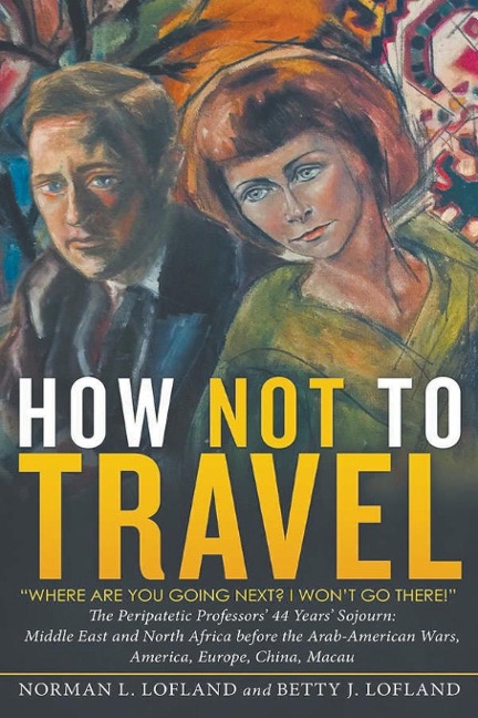 How Not to Travel: Where are you going next? I wont go there!
