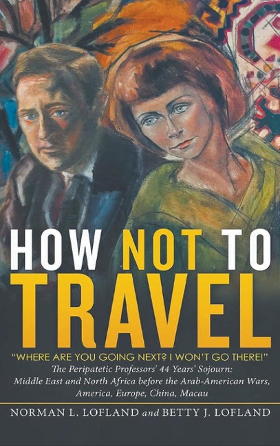 How Not to Travel: Where are you going next? I wont go there!