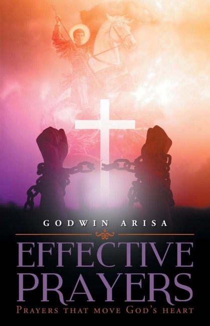 Effective Prayers: Prayers that move Gods heart