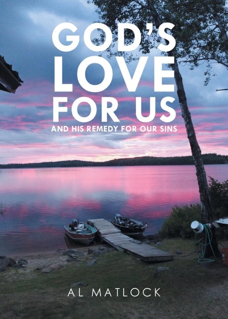 Gods Love for Us: And His Remedy for Our Sins