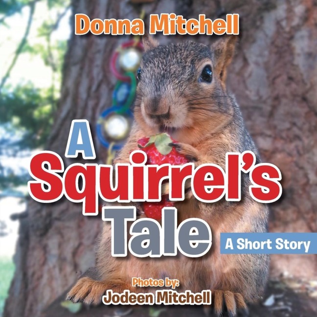 A Squirrels Tale: A Short Story
