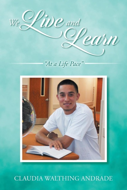 We Live And Learn: At A Life Pace