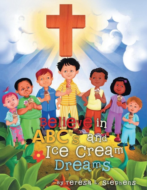 Believe in ABCs and Ice Cream Dreams