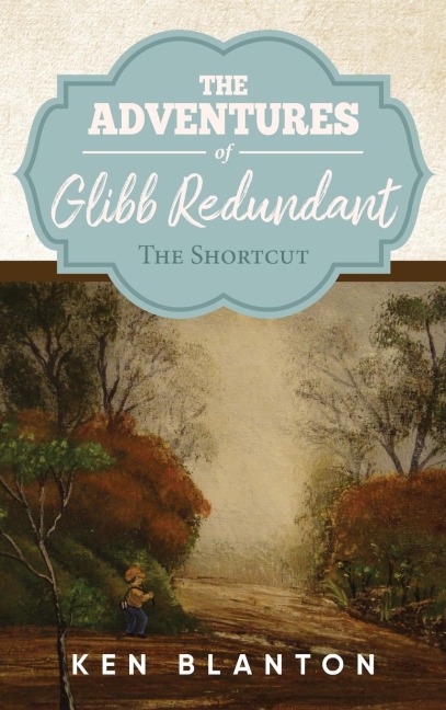 Adventures of Glibb Redundant: The Shortcut