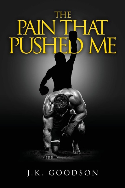 The Pain That Pushed Me