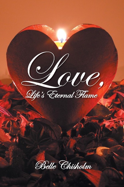 Love, Lifes Eternal Flame