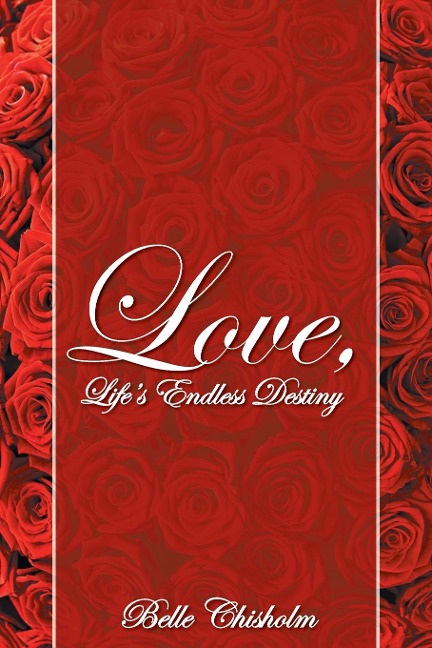 Love, Lifes Endless Destiny