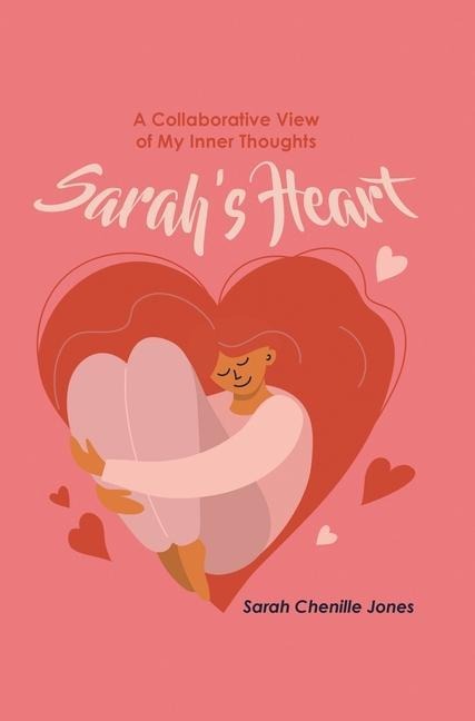 Sarahs Heart: A Collaborative View of My Inner Thoughts