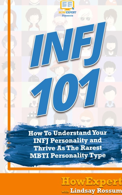 INFJ 101: How To Understand Your INFJ Personality and Thrive As The Rarest MBTI Personality Type