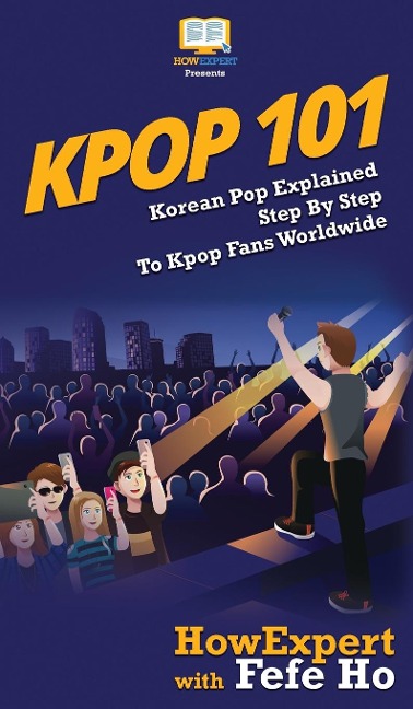 KPOP 101: Korean Pop Explained Step By Step To Kpop Fans Worldwide