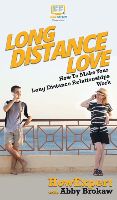 Long Distance Love: How To Make Your Long Distance Relationships Work