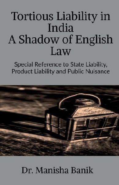 Tortious Liability In India A Shadow of English Law