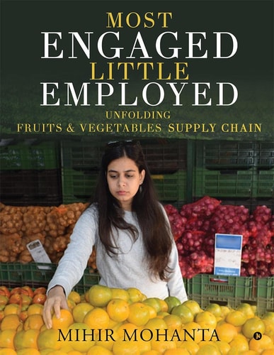 Most Engaged, Little Employed Unfolding Fruits & Vegetables Supply Chain