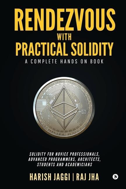 Rendezvous with Practical Solidity: A Complete Hands on Book