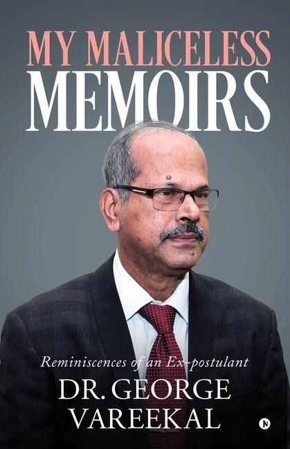 My Maliceless Memoirs: Reminiscences of an Ex-Postulant