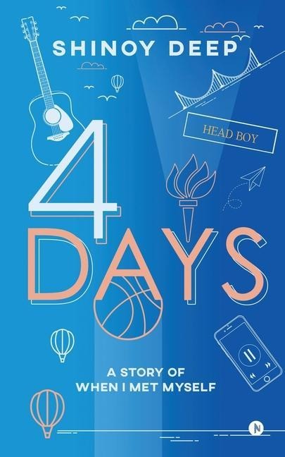4 Days: A Story of When I Met Myself