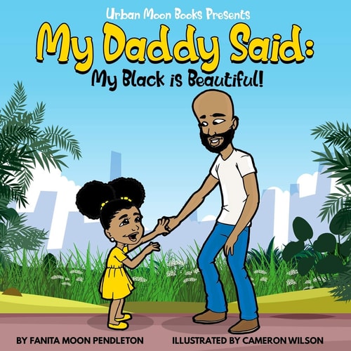 My Daddy Said My Black Is Beautiful