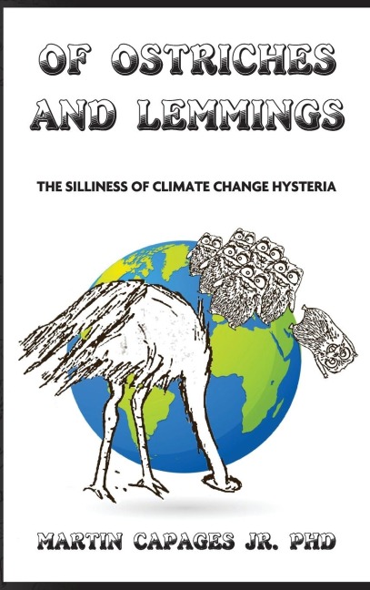 OF OSTRICHES AND LEMMINGS: The Silliness of Climate Change Hysteria