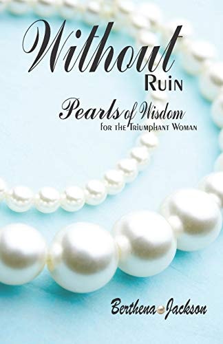 Without Ruin Pearls of Wisdom: for the Triumphant Woman