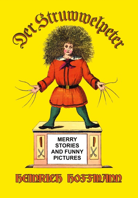 Der Struwwelpeter: Merry Stories and Funny Pictures