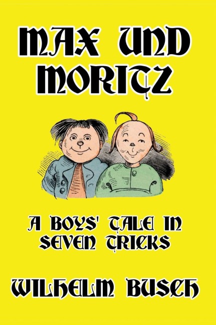 Max und Moritz: A Boys Tale in Seven Tricks