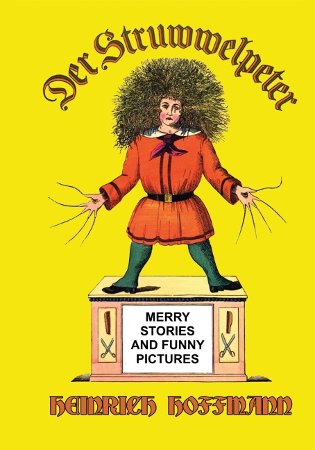 Der Struwwelpeter: Merry Stories and Funny Pictures