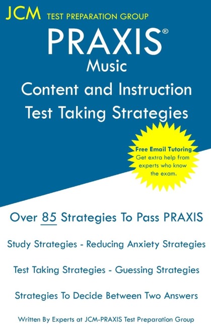 PRAXIS Music Content and Instruction Test Taking Strategies: PRAXIS 5114 - Free Online Tutoring - New 2020 Edition - The latest strategies to pass your exam.